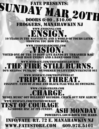 Ensign-Vision-The Fire Still Burns-Triple Threat-Charge-Test Of Courage-Ash Monday @ Frogger’s Manahawkin NJ 3-20-05