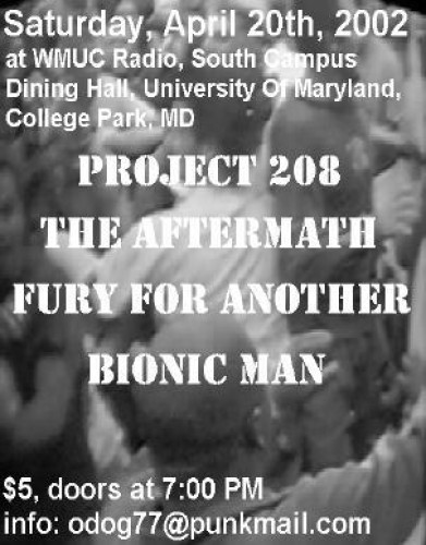 Project 208-The Aftermath-Fury For Another-Bionic Man @ WMUC College Park MD 4-20-02
