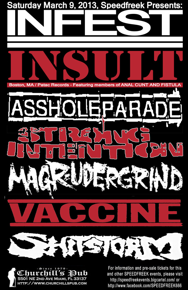 Infest-Insult-Asshole Parade-Strong Intention-Magrudergrind-Vaccine-Shitstorm @ Churchill’s Pub Miami FL 3-9-13