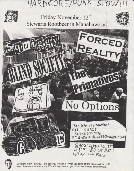 Squiggy-Forced Reality-Blind Society-The Primitives-Three Against One-No Options-GI Schmoe @ Manahawkin NJ 11-12-99