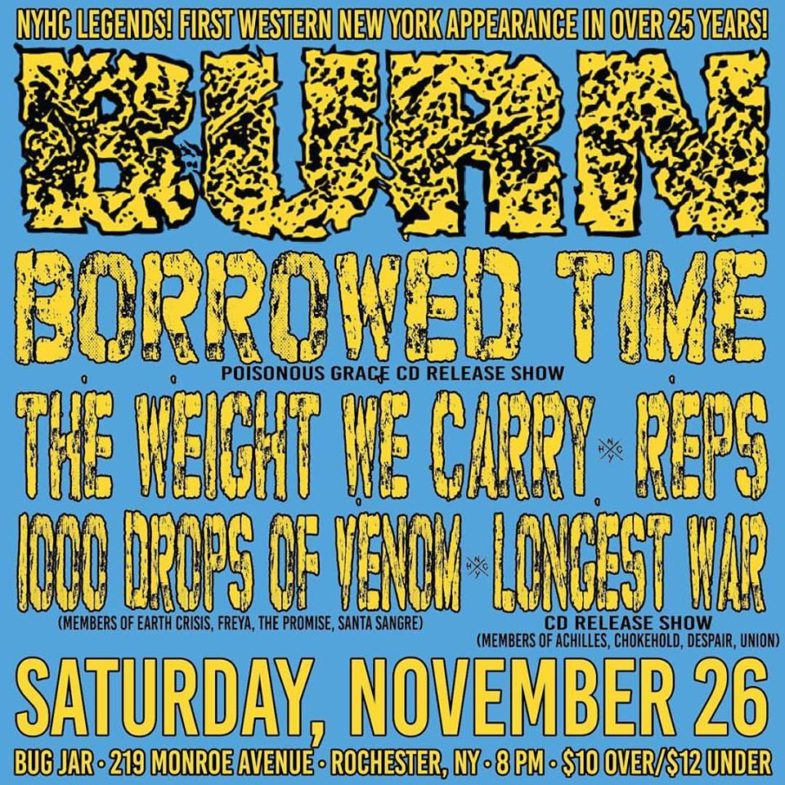 Burn-Borrowed Time-The Weight We Carry-1000 Drops Of Venom-Longest War @ Rochester NY 11-26-16