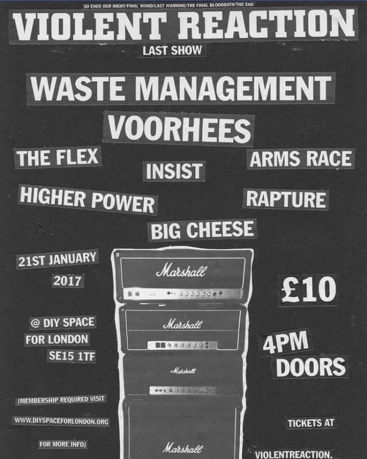 Violent Reaction-Waste Management-Voorhees-The Flex-Higher Power-Insist-Big Cheese-Arms Race-Rapture @ London England 1-21-17