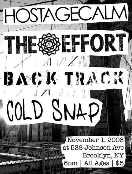 Hostage Calm-The Effort-Backtrack-Cold Snap @ Brooklyn NY 11-1-08