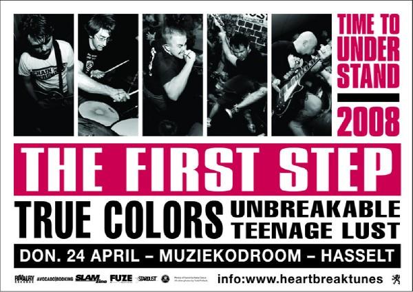 The First Step-True Colors-Unbreakable-Teenage Lust @ Hasselt Belgium 4-24-08