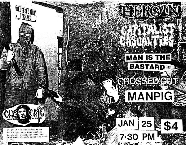 Heroin-Capitalist Casualties-Man Is The Bastard-Crossed Out-Manpig @ San Diego CA 1-25-91