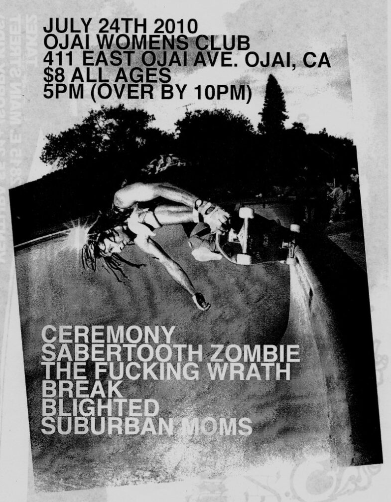 Ceremony-Sabertooth Zombie-The Fucking Wrath-Break-Blighted-Suburban Moms @ Ojai CA 7-24-10