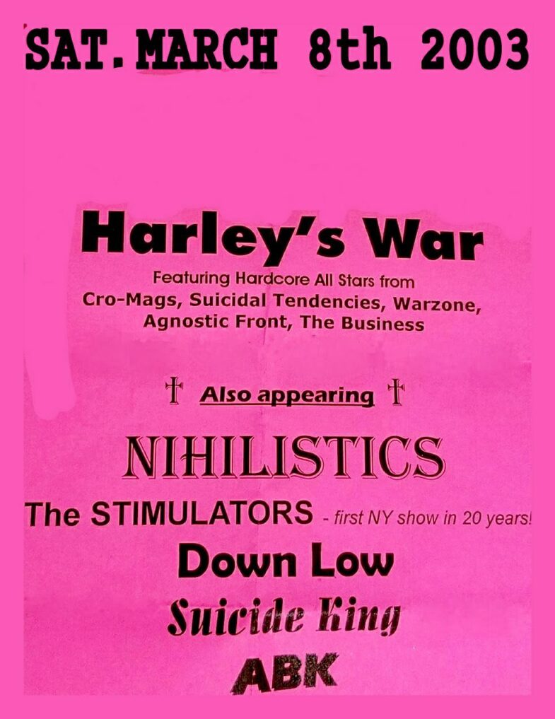Harley’s War-Nihilistics-Stimulators-Down Low-Suicide King @ New York City NY 3-8-03