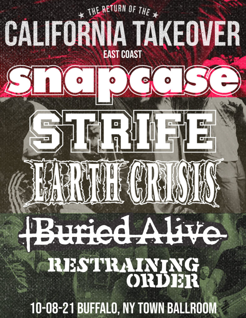 Snapcase-Earth Crisis-Strife-Buried Alive-Restraining Order @ Buffalo NY 10-8-21